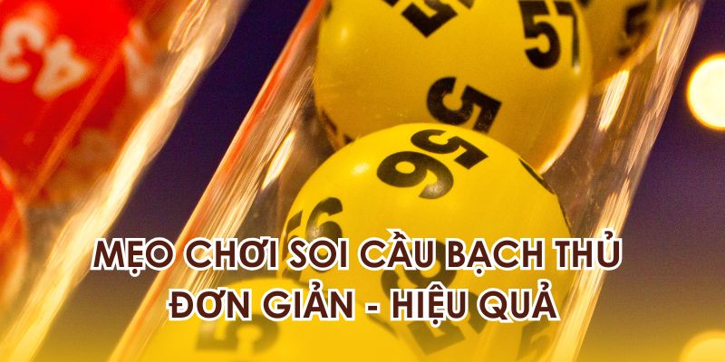 Cập nhật mẹo giúp soi cầu đơn giản - hiệu quả 