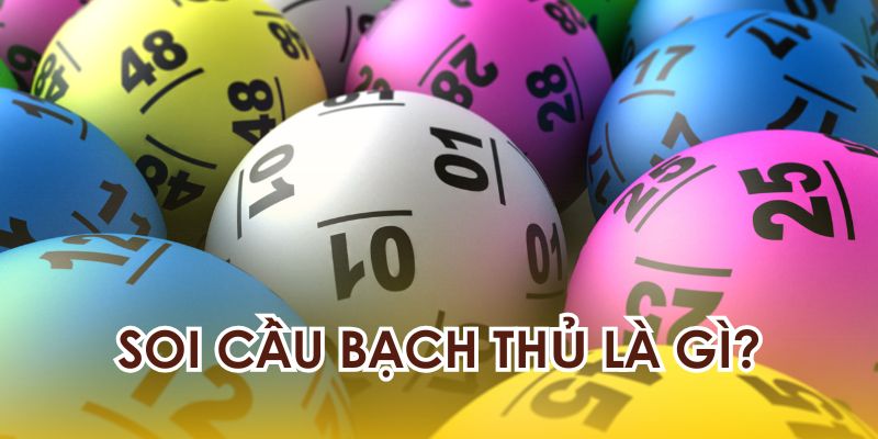 Định nghĩa soi cầu bạch thủ